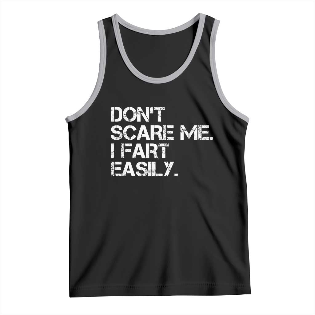 Funny Dont Scare Me I Fart Easily Tank Top Humor Hilarious TS11 Black Athletic Heather Print Your Wear
