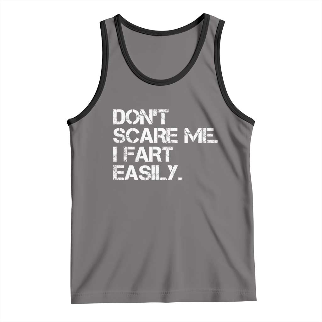 Funny Dont Scare Me I Fart Easily Tank Top Humor Hilarious TS11 Deep Heather Black Print Your Wear