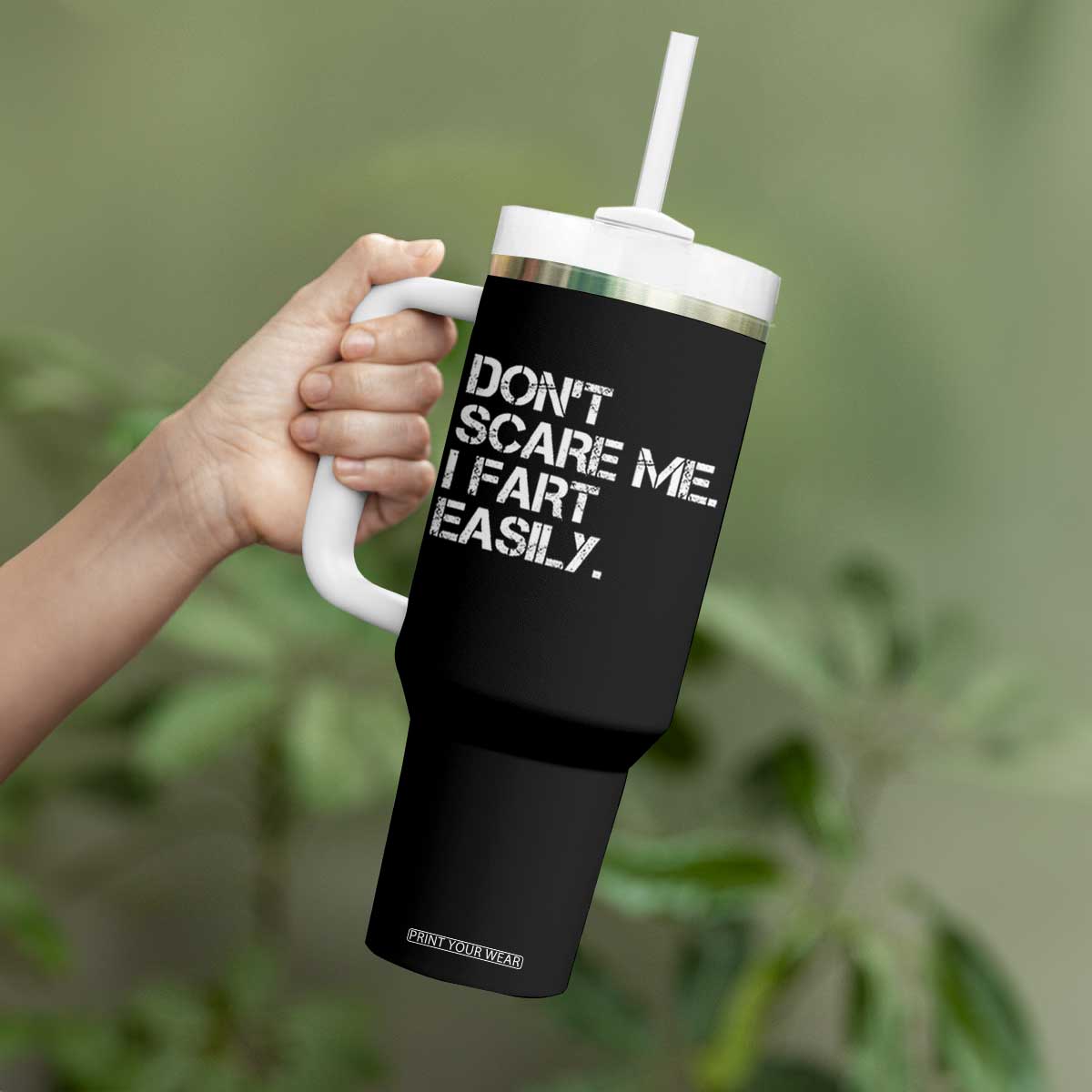 Funny Dont Scare Me I Fart Easily Tumbler With Handle Humor Hilarious TS11 Print Your Wear
