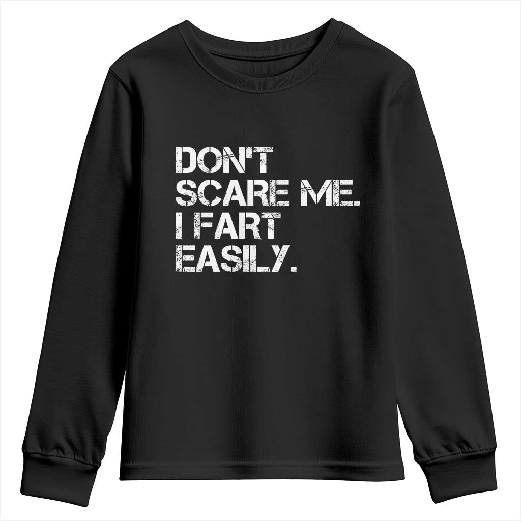 Funny Dont Scare Me I Fart Easily Youth Sweatshirt Humor Hilarious TS11 Black Print Your Wear