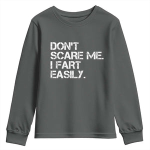 Funny Dont Scare Me I Fart Easily Youth Sweatshirt Humor Hilarious TS11 Dark Heather Print Your Wear