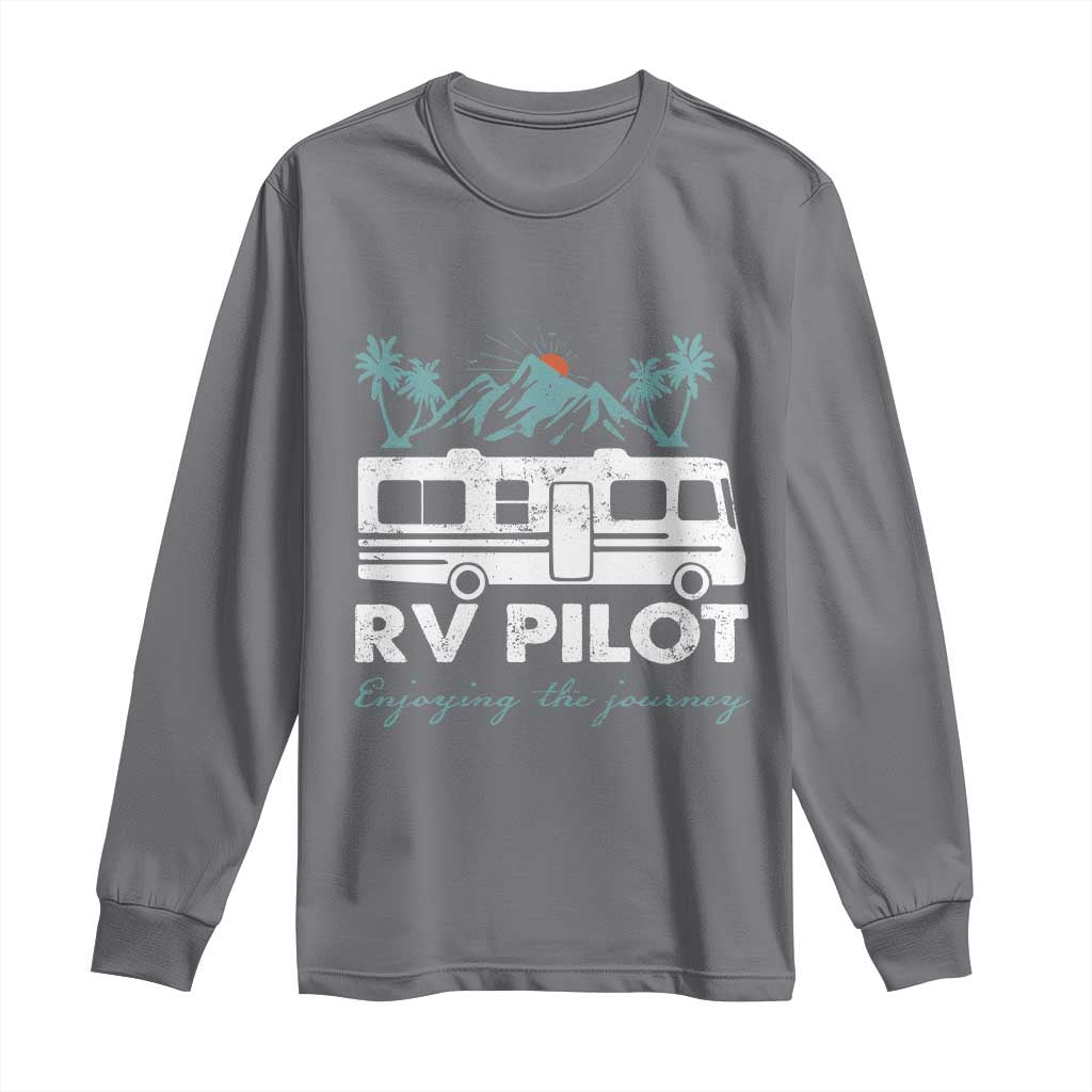 Funny RV Pilot Camping Long Sleeve Shirt Enjoying The Journey Motorhome Travel Vacation TS11 Charcoal Print Your Wear