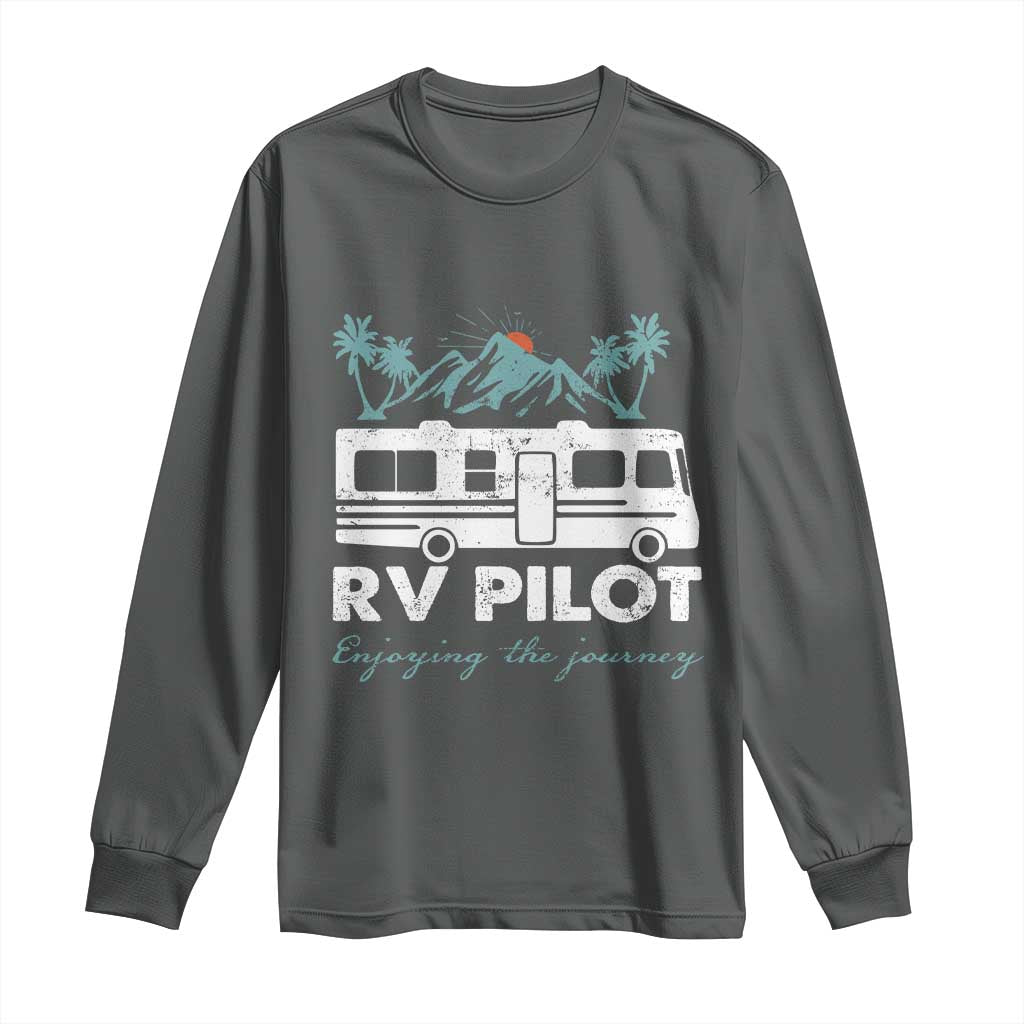 Funny RV Pilot Camping Long Sleeve Shirt Enjoying The Journey Motorhome Travel Vacation TS11 Dark Heather Print Your Wear