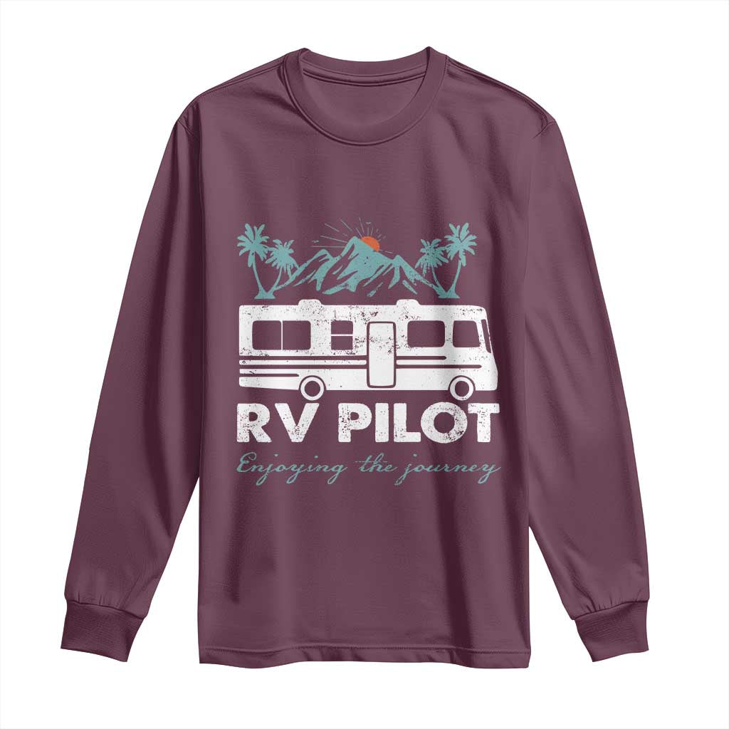 Funny RV Pilot Camping Long Sleeve Shirt Enjoying The Journey Motorhome Travel Vacation TS11 Maroon Print Your Wear