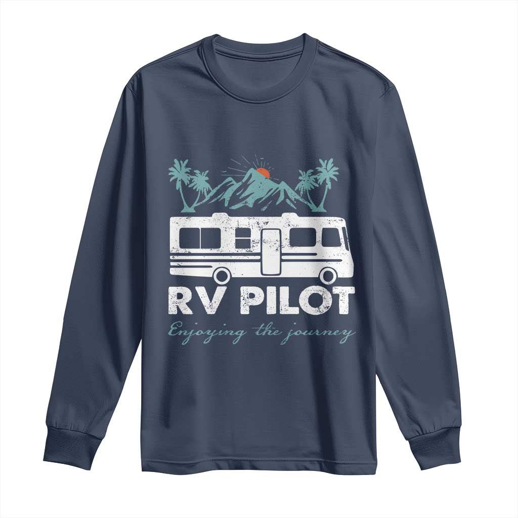 Funny RV Pilot Camping Long Sleeve Shirt Enjoying The Journey Motorhome Travel Vacation TS11 Navy Print Your Wear