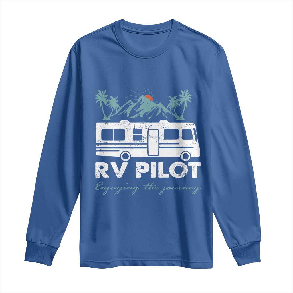 Funny RV Pilot Camping Long Sleeve Shirt Enjoying The Journey Motorhome Travel Vacation TS11 Royal Blue Print Your Wear