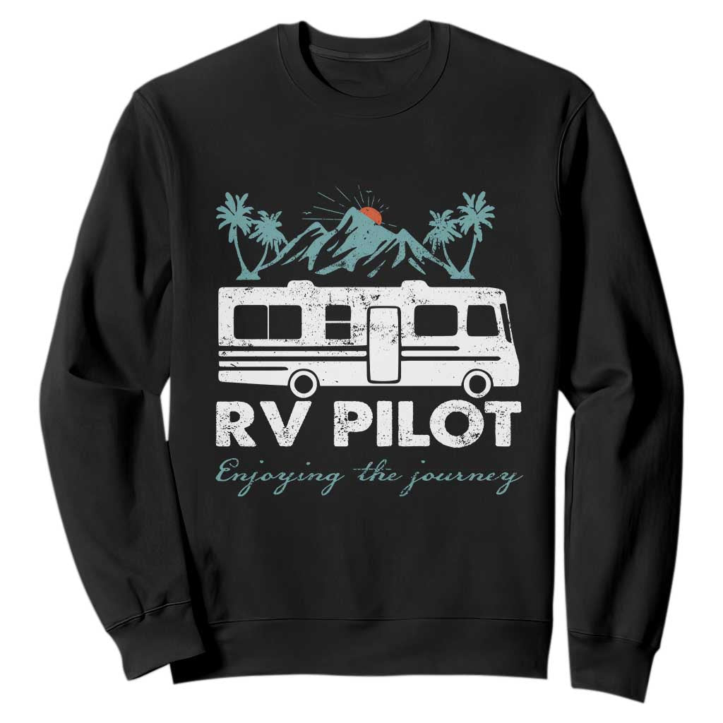 Funny RV Pilot Camping Sweatshirt Enjoying The Journey Motorhome Travel Vacation TS11 Black Print Your Wear