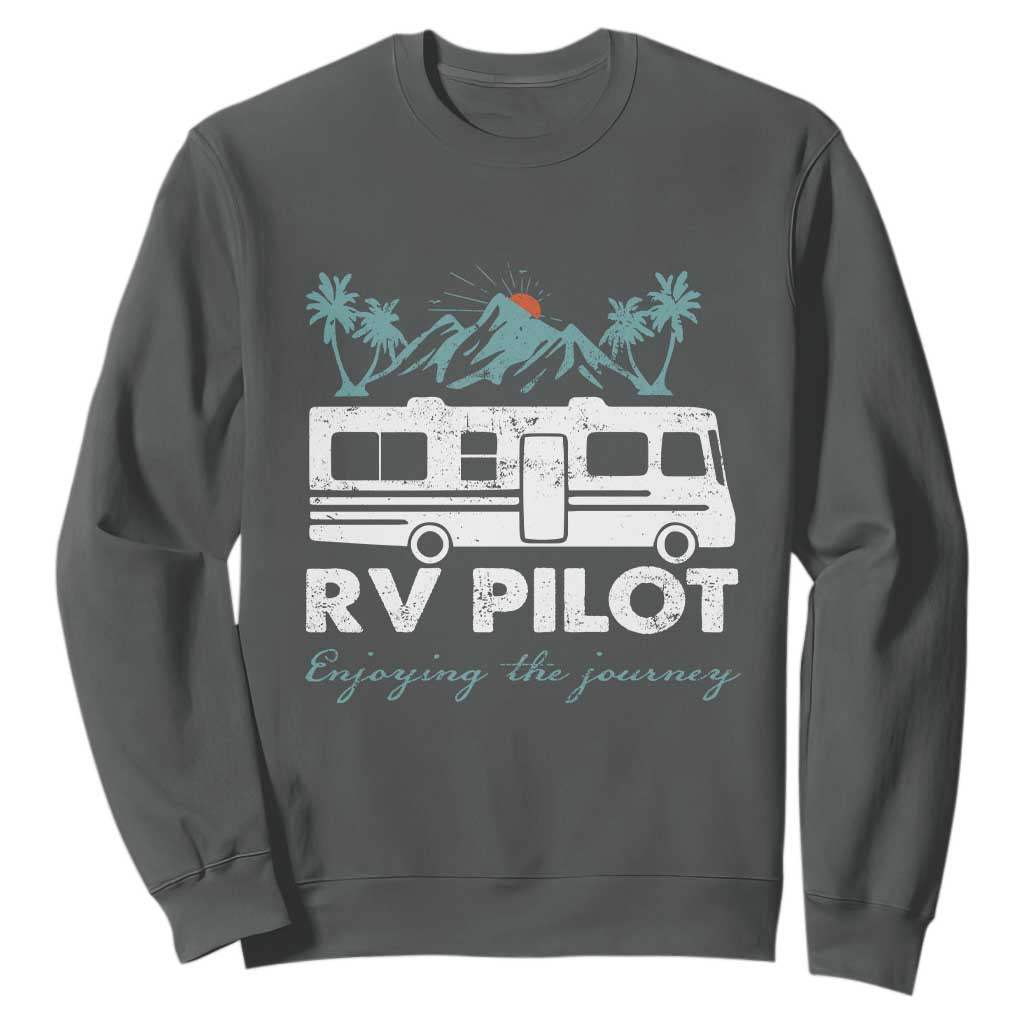 Funny RV Pilot Camping Sweatshirt Enjoying The Journey Motorhome Travel Vacation TS11 Dark Heather Print Your Wear