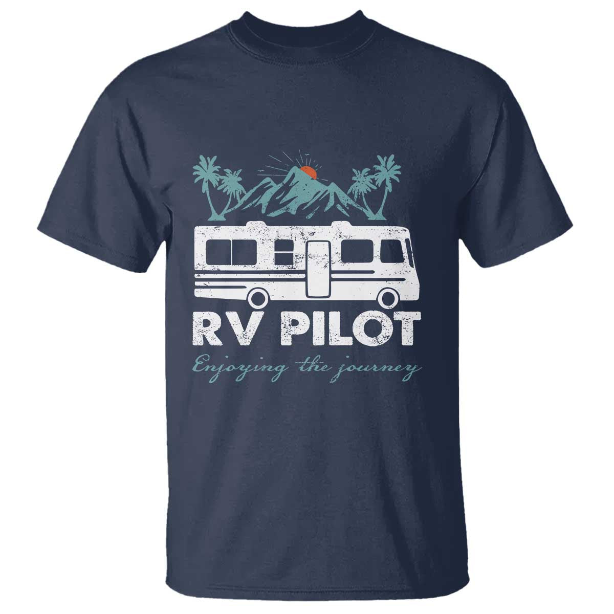 Funny RV Pilot Camping T Shirt Enjoying The Journey Motorhome Travel Vacation TS11 Navy Print Your Wear