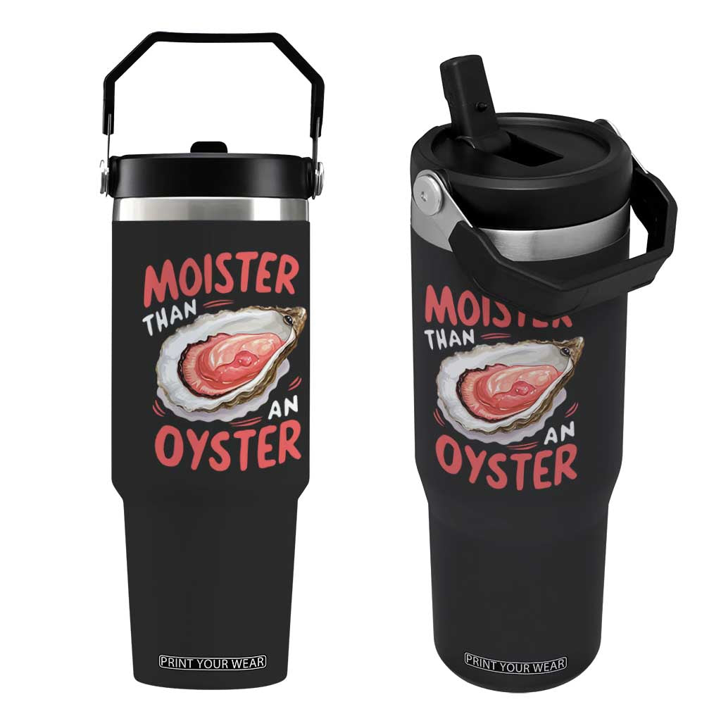 Funny Moister Than An Oyster Flip Straw Tumbler Shucking Inappropriate Adult Humor TS11 One Size: 30 oz Black Print Your Wear