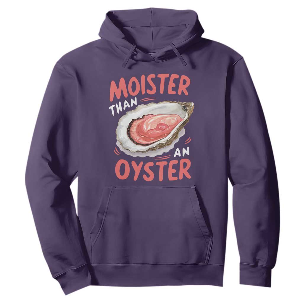 Funny Moister Than An Oyster Hoodie Shucking Inappropriate Adult Humor TS11 Purple Print Your Wear
