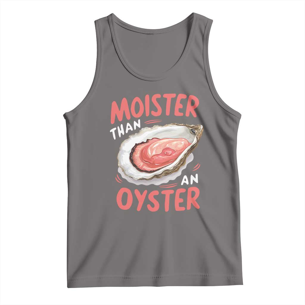 Funny Moister Than An Oyster Tank Top Shucking Inappropriate Adult Humor TS11 Deep Heather Print Your Wear