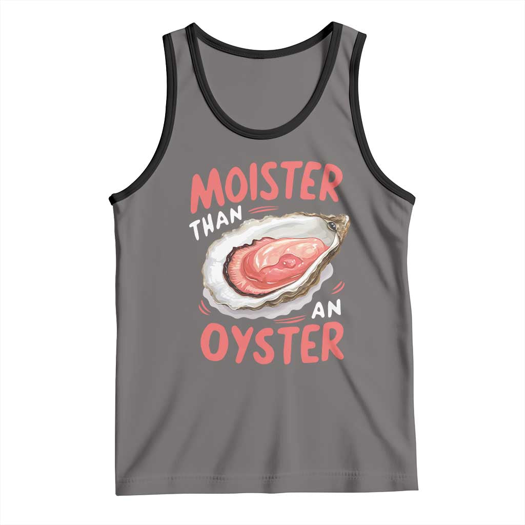 Funny Moister Than An Oyster Tank Top Shucking Inappropriate Adult Humor TS11 Deep Heather Black Print Your Wear