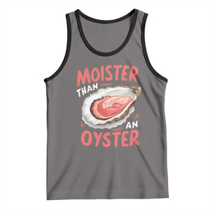 Funny Moister Than An Oyster Tank Top Shucking Inappropriate Adult Humor TS11 Deep Heather Black Print Your Wear