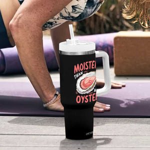 Funny Moister Than An Oyster Tumbler With Handle Shucking Inappropriate Adult Humor TS11 Print Your Wear
