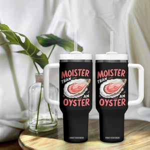 Funny Moister Than An Oyster Tumbler With Handle Shucking Inappropriate Adult Humor TS11 Print Your Wear