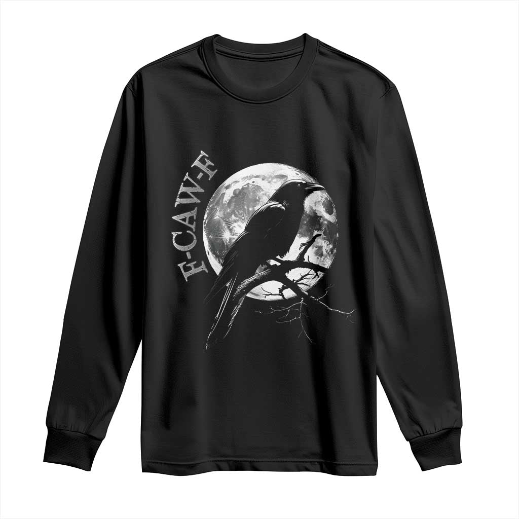 Funny F Caw F Long Sleeve Shirt Black Crow Moon Gothic Adult Humor TS11 Black Print Your Wear