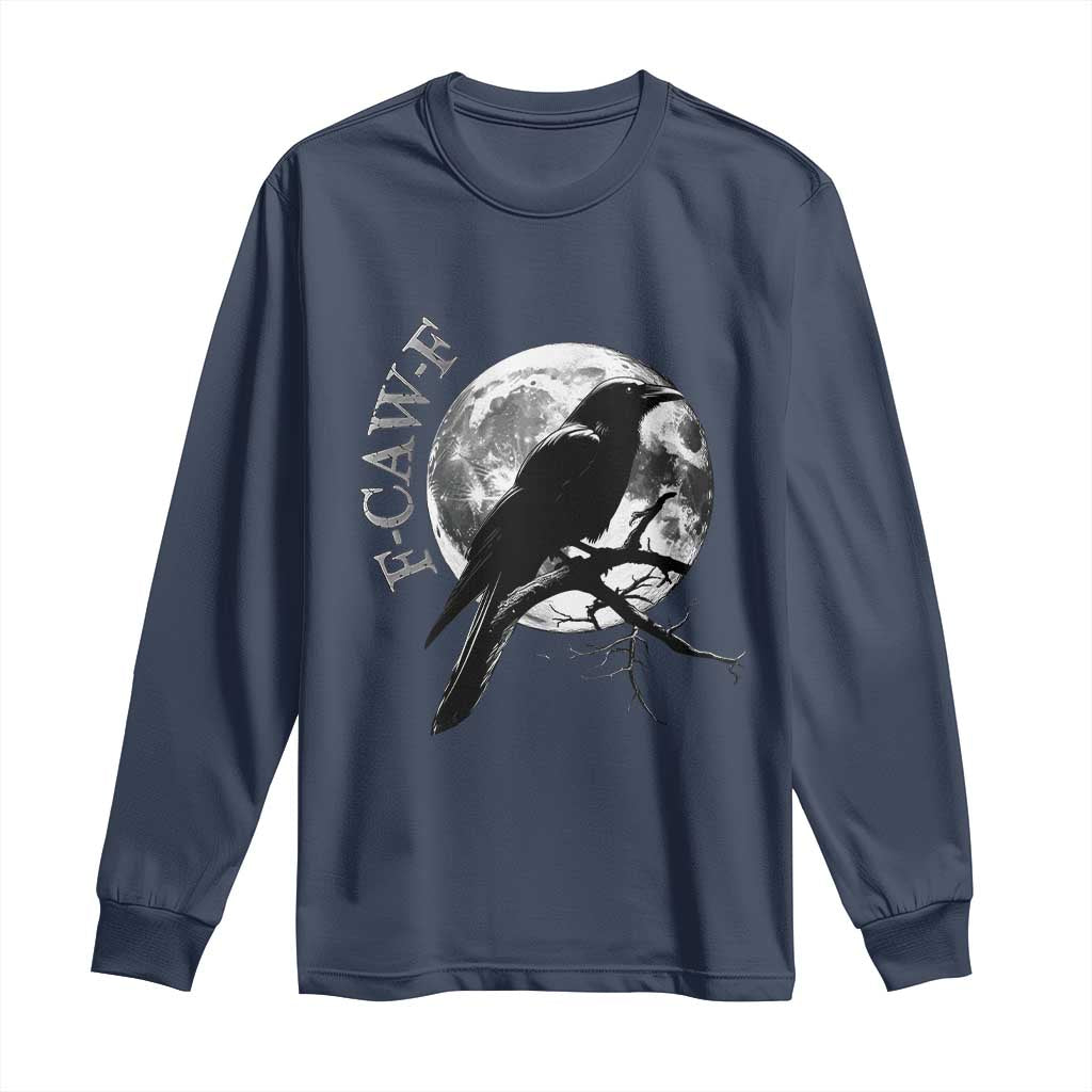 Funny F Caw F Long Sleeve Shirt Black Crow Moon Gothic Adult Humor TS11 Navy Print Your Wear