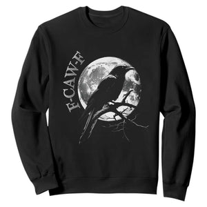 Funny F Caw F Sweatshirt Black Crow Moon Gothic Adult Humor TS11 Black Print Your Wear
