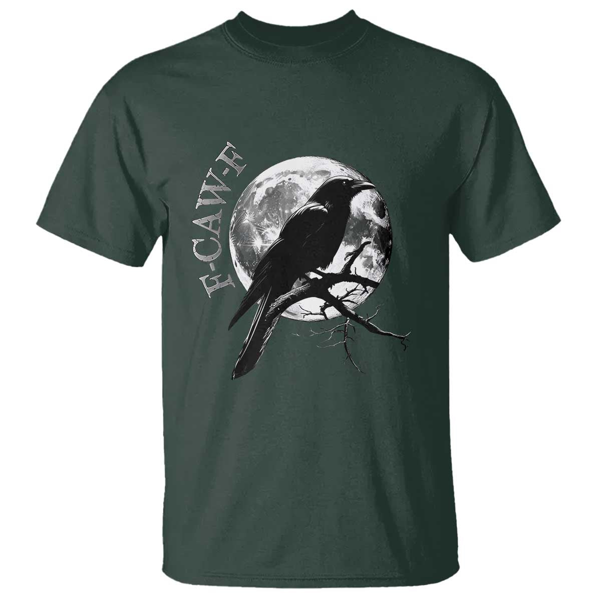 Funny F Caw F T Shirt Black Crow Moon Gothic Adult Humor TS11 Dark Forest Green Print Your Wear