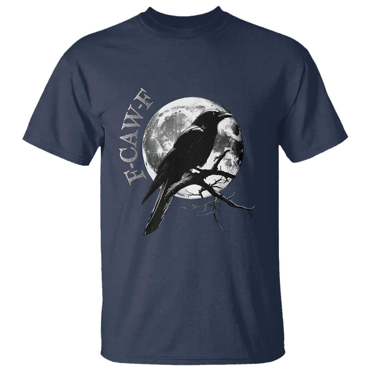 Funny F Caw F T Shirt Black Crow Moon Gothic Adult Humor TS11 Navy Print Your Wear