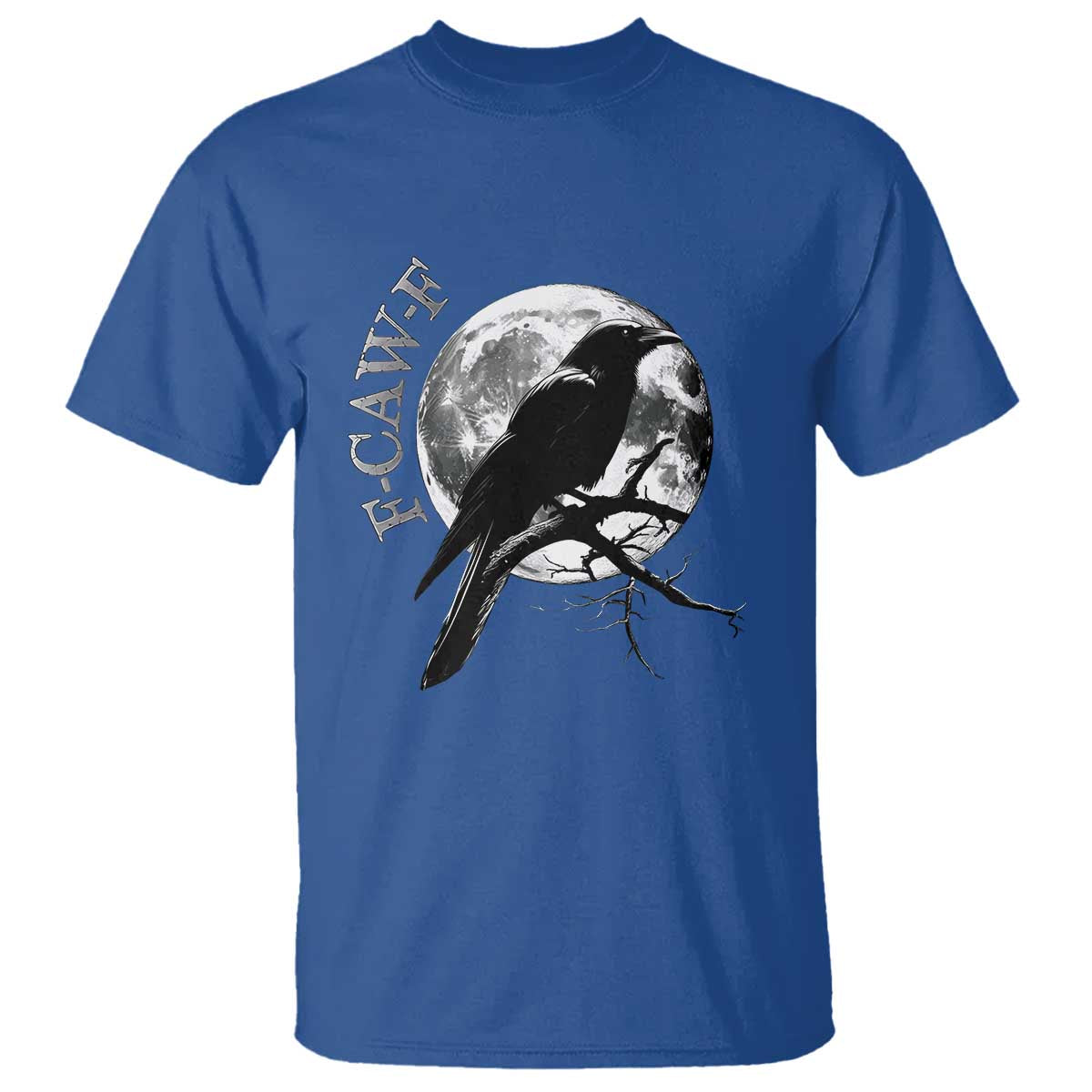 Funny F Caw F T Shirt Black Crow Moon Gothic Adult Humor TS11 Royal Blue Print Your Wear