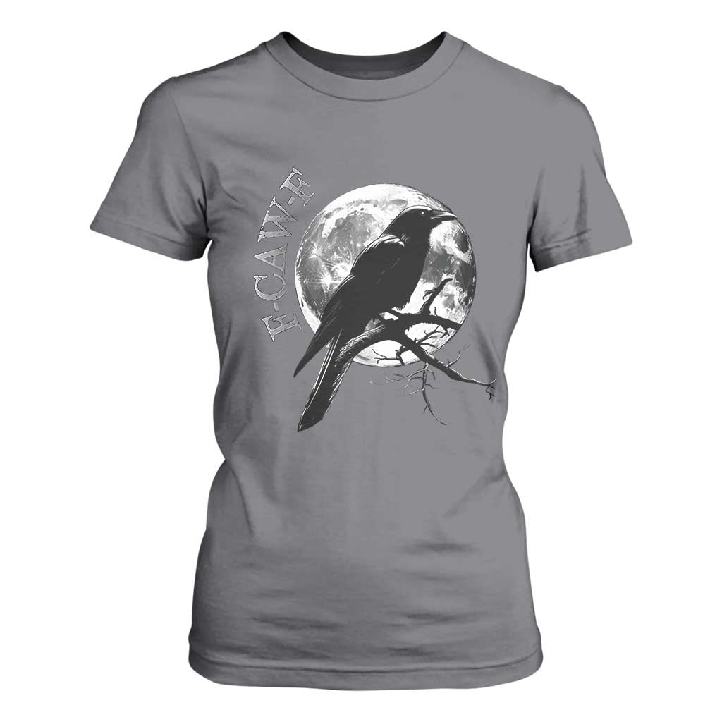 Funny F Caw F T Shirt For Women Black Crow Moon Gothic Adult Humor TS11 Charcoal Print Your Wear