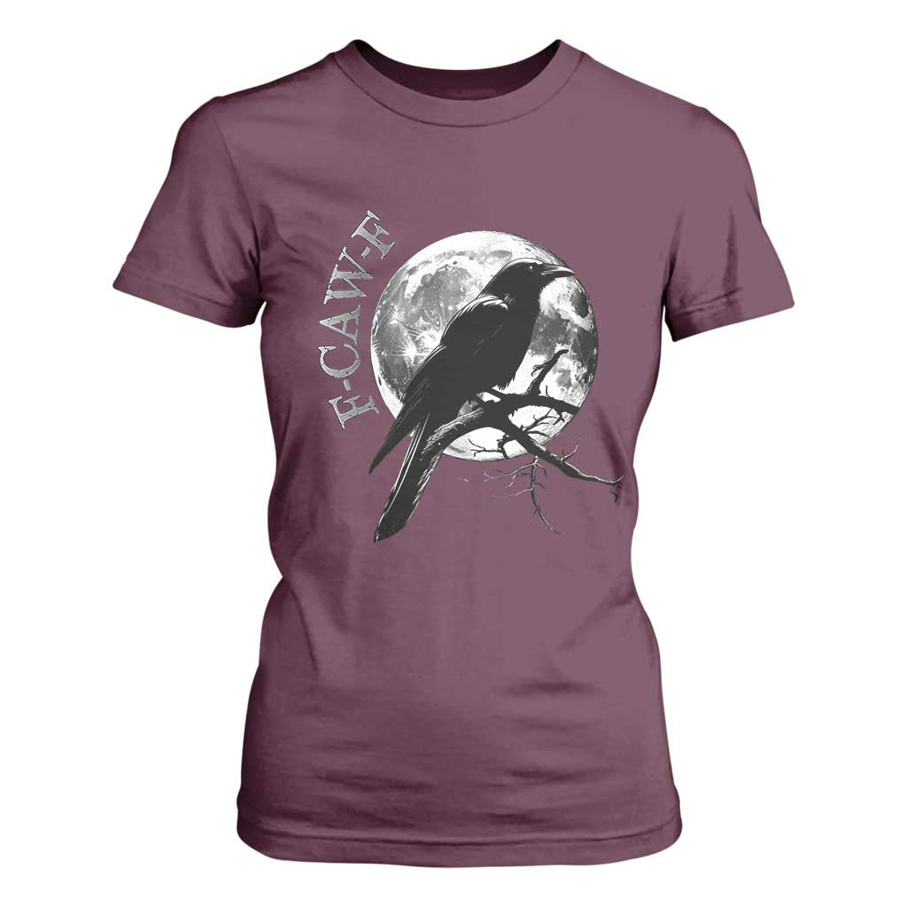 Funny F Caw F T Shirt For Women Black Crow Moon Gothic Adult Humor TS11 Maroon Print Your Wear
