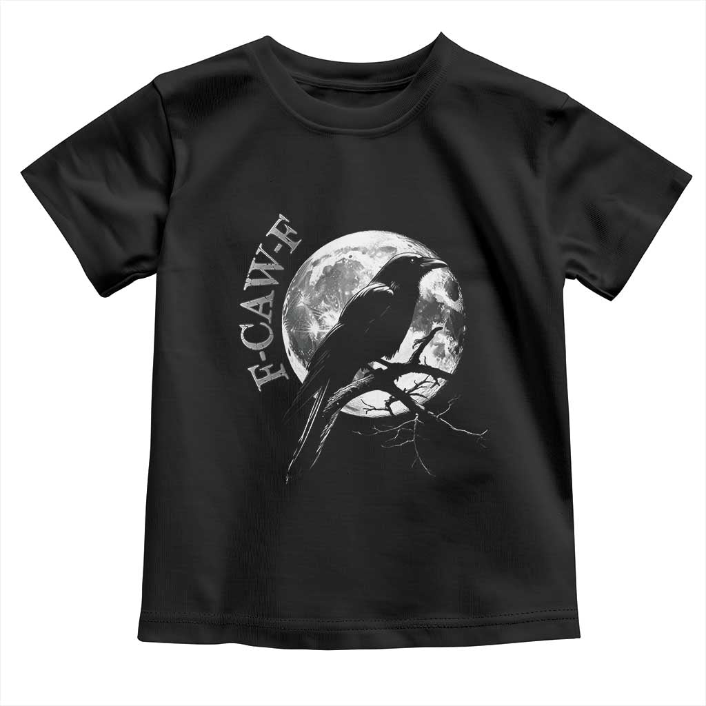 Funny F Caw F Toddler T Shirt Black Crow Moon Gothic Adult Humor TS11 Black Print Your Wear