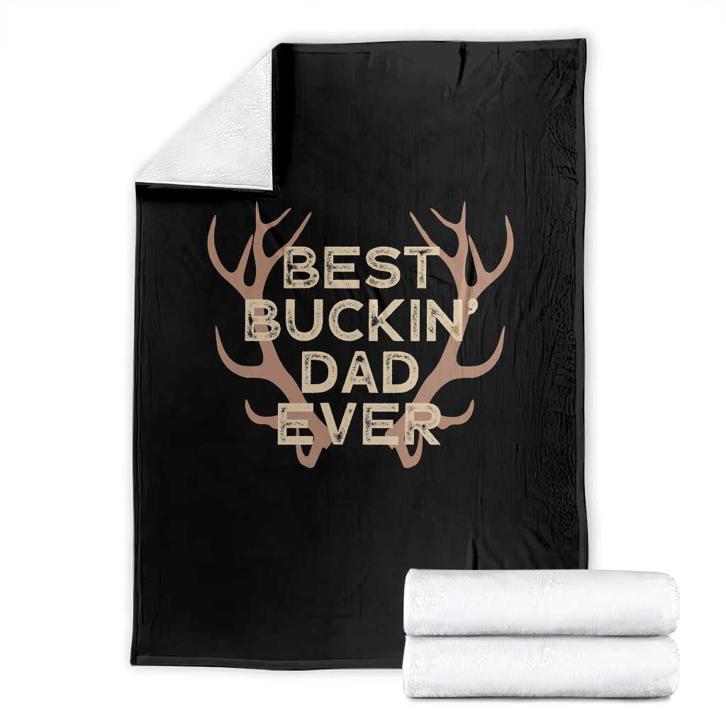 Funny Best Buckin Dad Ever Throw Blanket Deer Hunting Father's Day TS11 Black Print Your Wear