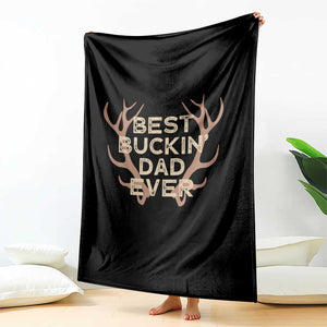 Funny Best Buckin Dad Ever Throw Blanket Deer Hunting Father's Day TS11 Print Your Wear