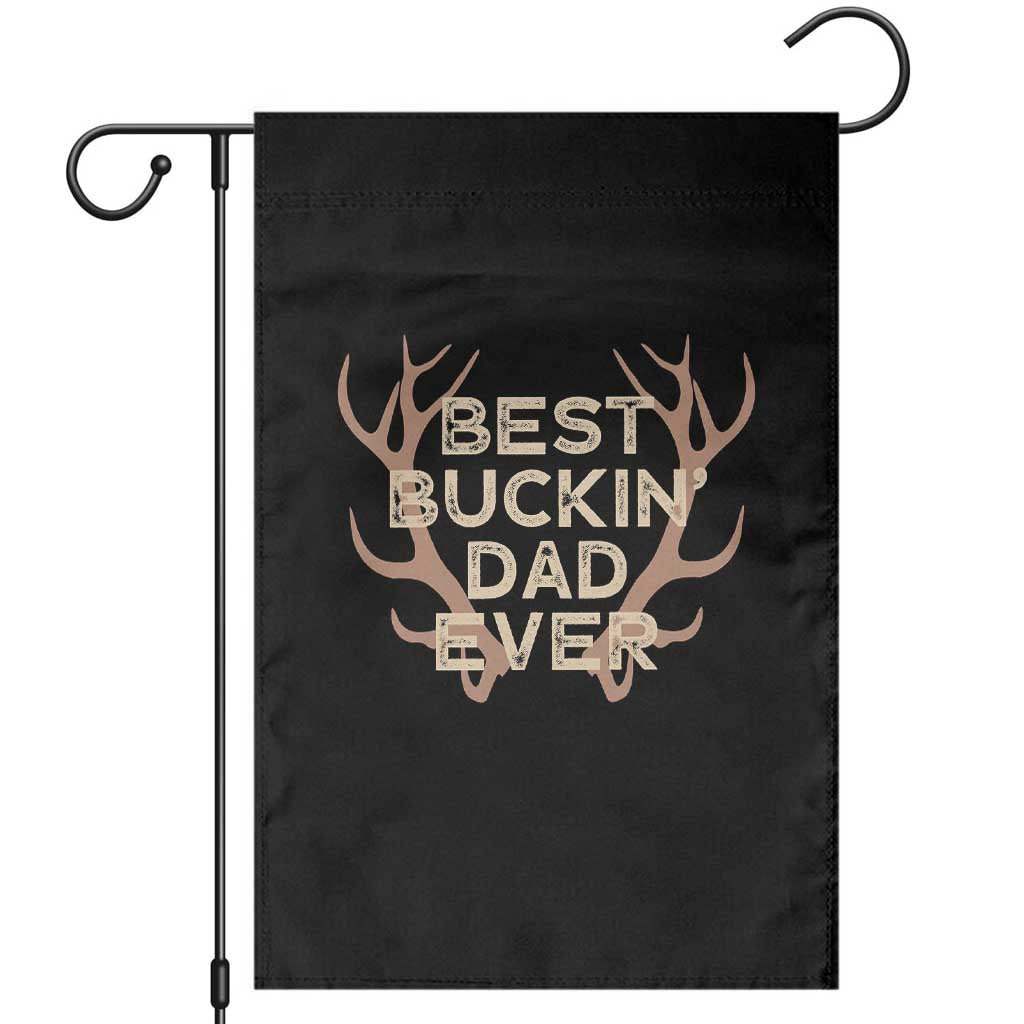 Funny Best Buckin Dad Ever Garden Flag Deer Hunting Father's Day TS11 Black Print Your Wear