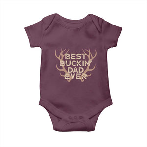Funny Best Buckin Dad Ever Baby Onesie Deer Hunting Father's Day TS11 Maroon Print Your Wear