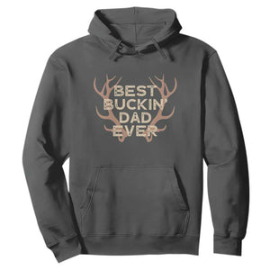 Funny Best Buckin Dad Ever Hoodie Deer Hunting Father's Day TS11 Dark Heather Print Your Wear