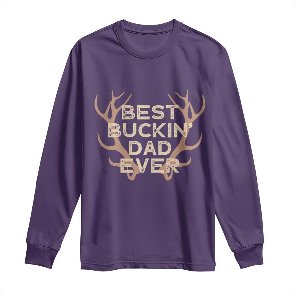 Funny Best Buckin Dad Ever Long Sleeve Shirt Deer Hunting Father's Day TS11 Purple Print Your Wear