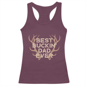 Funny Best Buckin Dad Ever Racerback Tank Top Deer Hunting Father's Day TS11 Maroon Print Your Wear