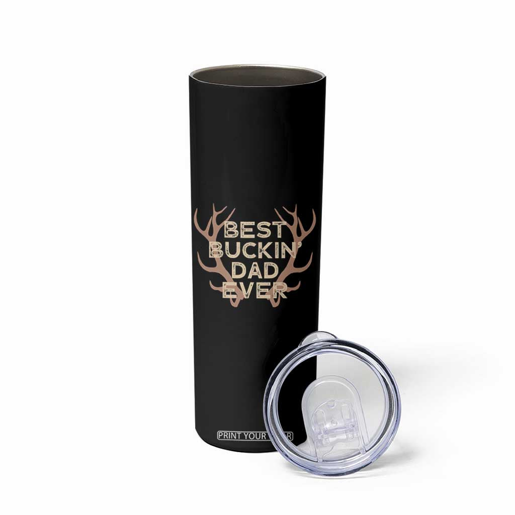 Funny Best Buckin Dad Ever Skinny Tumbler Deer Hunting Father's Day TS11 Print Your Wear