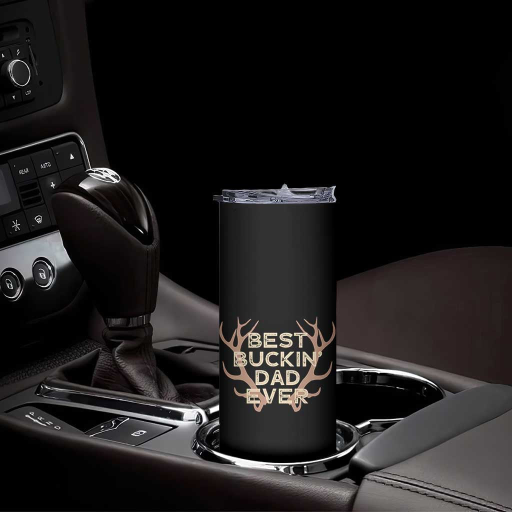 Funny Best Buckin Dad Ever Skinny Tumbler Deer Hunting Father's Day TS11 Print Your Wear
