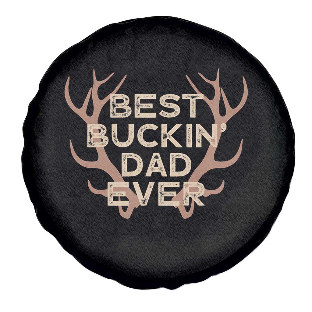 Funny Best Buckin Dad Ever Spare Tire Cover Deer Hunting Father's Day TS11 Print Your Wear