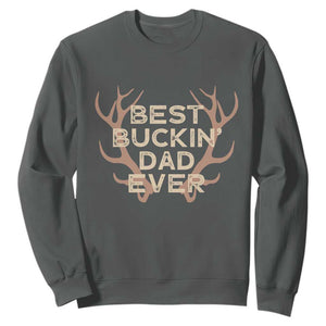 Funny Best Buckin Dad Ever Sweatshirt Deer Hunting Father's Day - Print Your Wear