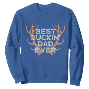 Funny Best Buckin Dad Ever Sweatshirt Deer Hunting Father's Day - Print Your Wear