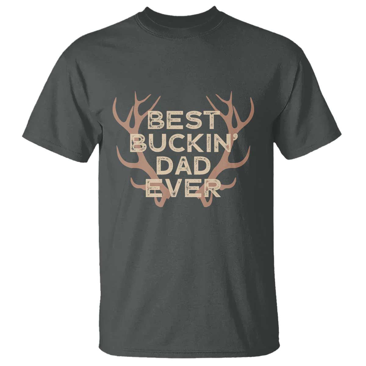 Funny Best Buckin Dad Ever T Shirt Deer Hunting Father's Day TS11 Dark Heather Print Your Wear