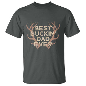 Funny Best Buckin Dad Ever T Shirt Deer Hunting Father's Day TS11 Dark Heather Print Your Wear