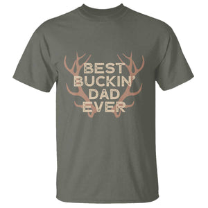 Funny Best Buckin Dad Ever T Shirt Deer Hunting Father's Day TS11 Military Green Print Your Wear
