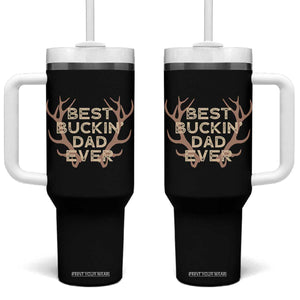 Funny Best Buckin Dad Ever Tumbler With Handle Deer Hunting Father's Day TS11 One Size: 40 oz Black Print Your Wear