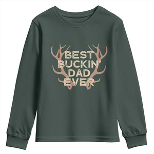 Funny Best Buckin Dad Ever Youth Sweatshirt Deer Hunting Father's Day TS11 Dark Forest Green Print Your Wear