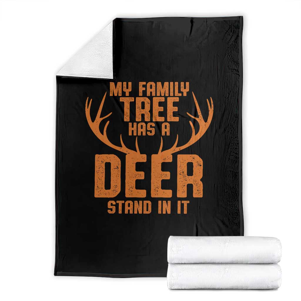 Funny My Family Tree Has A Deer Stand In It Throw Blanket Deer Hunting TS11 Black Print Your Wear