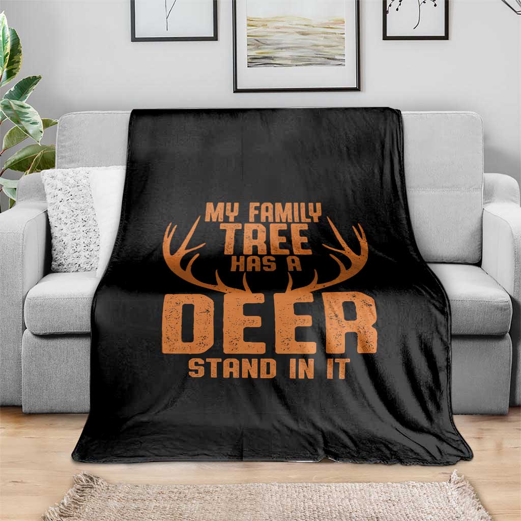 Funny My Family Tree Has A Deer Stand In It Throw Blanket Deer Hunting TS11 Print Your Wear