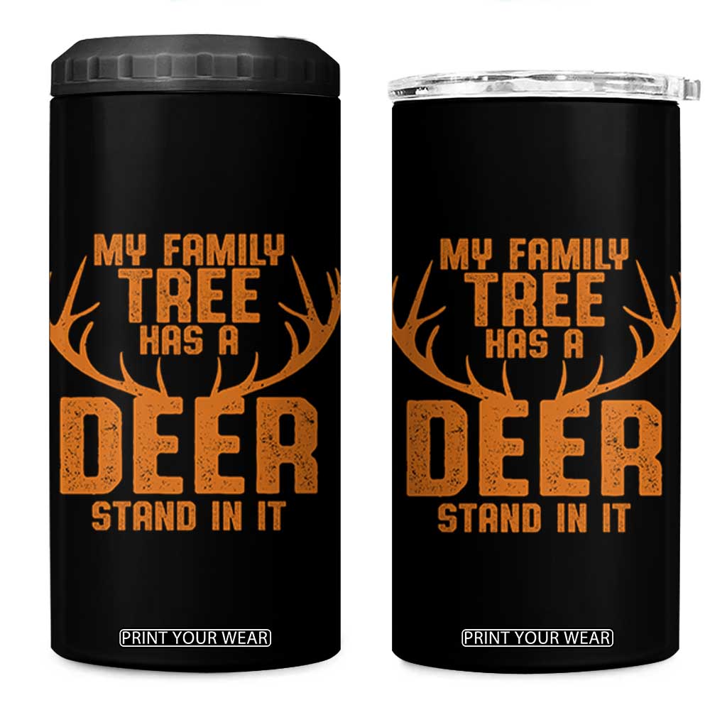 Funny My Family Tree Has A Deer Stand In It 4 in 1 Can Cooler Tumbler Deer Hunting TS11 One Size: 16 oz Black Print Your Wear