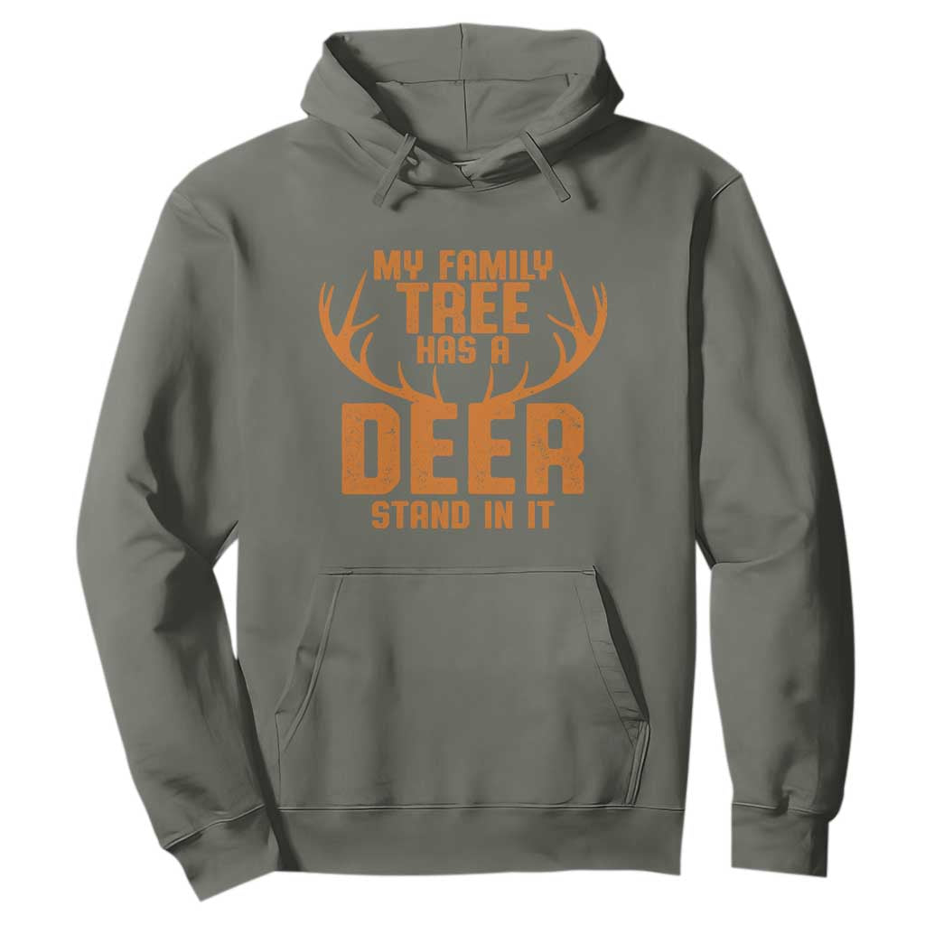 Funny My Family Tree Has A Deer Stand In It Hoodie Deer Hunting TS11 Military Green Print Your Wear